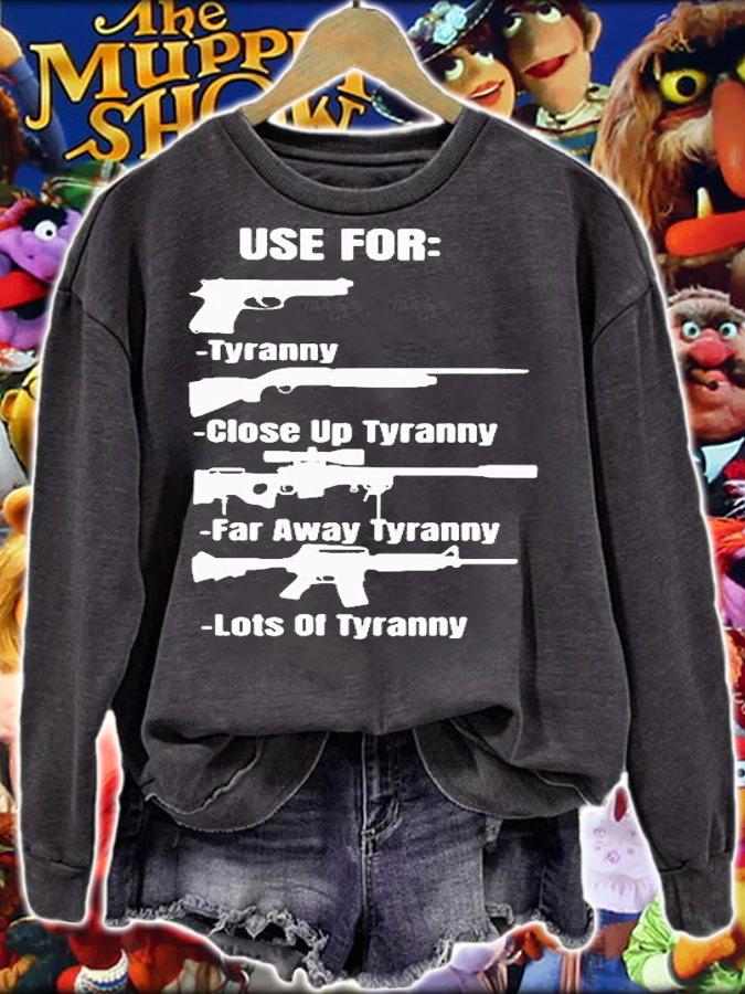 Use For Tyranny Close Up Tyranny Far Away Tyranny Lots Of Tyranny Gun 2022 T-Shirt