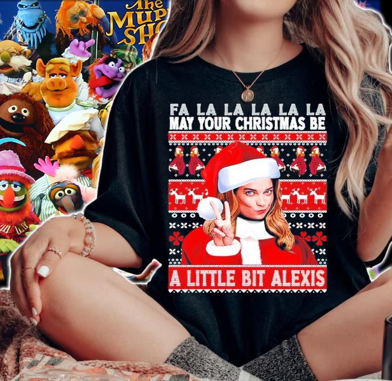 Fa La La La May Your Christmas Be A Little Bit Alexis Ugly Christmas Shirt woman shirt