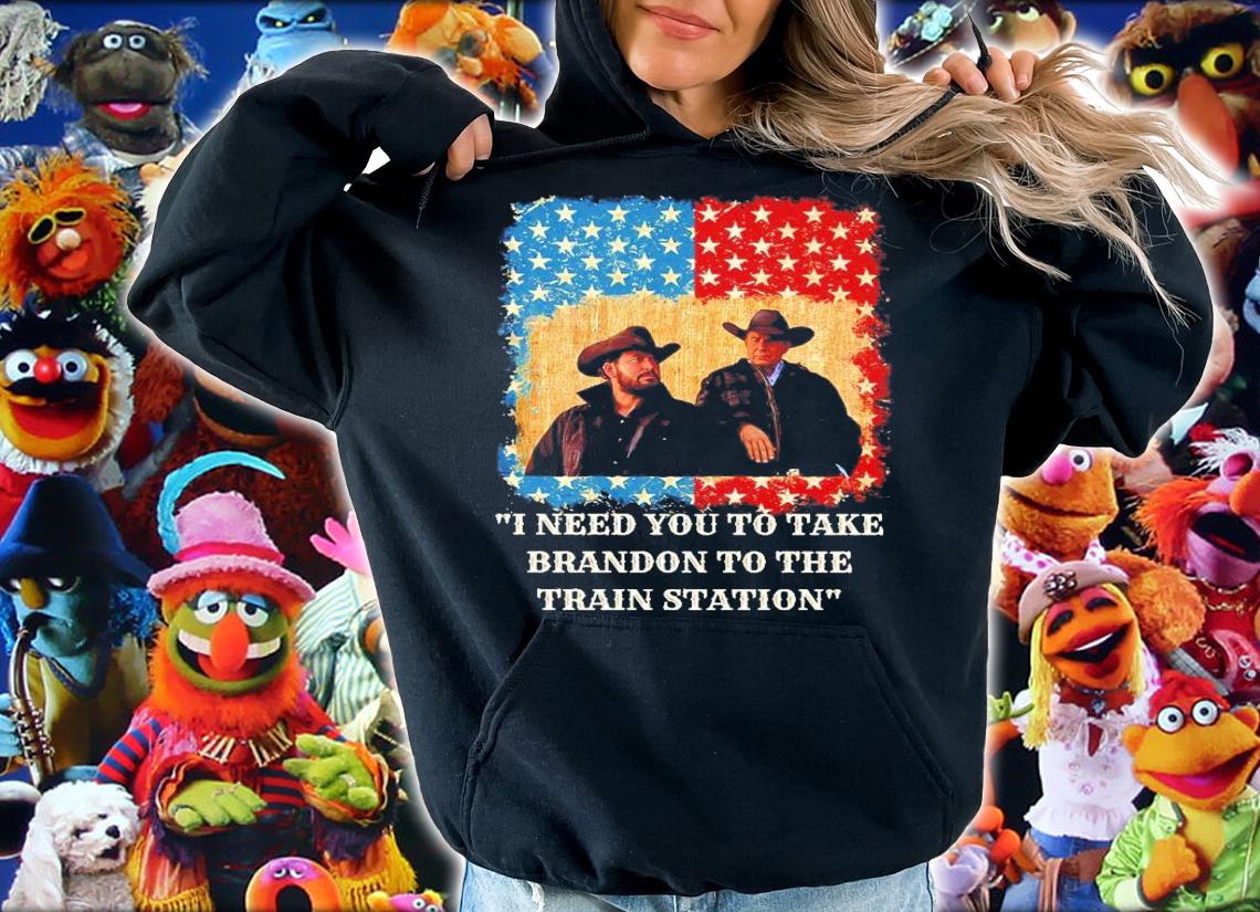 I Need You To Take Brandon To The Train Station Shirt hoodie