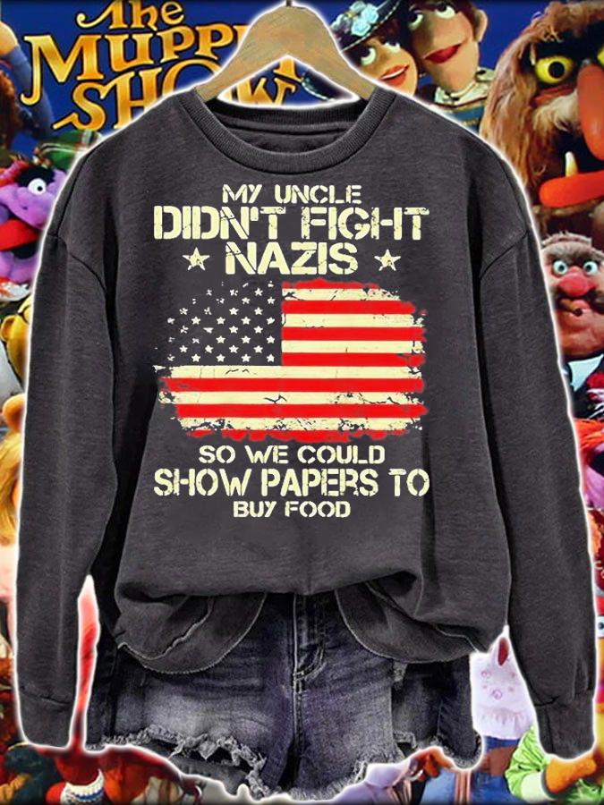 My Uncle Didnt Fight Nazis So We Could Show Papers To Buy Food T-Shirt