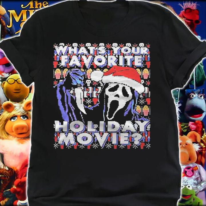 Ugly Scream what's your favorite holiday movie T-shirt shirt