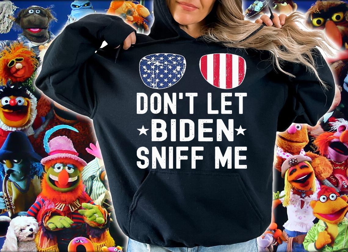 Don't Let Biden Sniff Me Sunglasses American US Flag T-Shirt hoodie