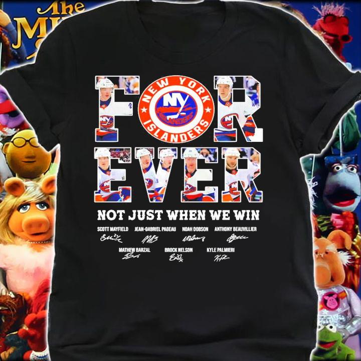 Forever not just when we win New York Islanders signatures t-shirt shirt