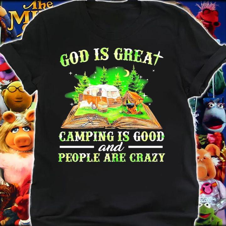 God us great camping is good and people are crazy shirt shirt