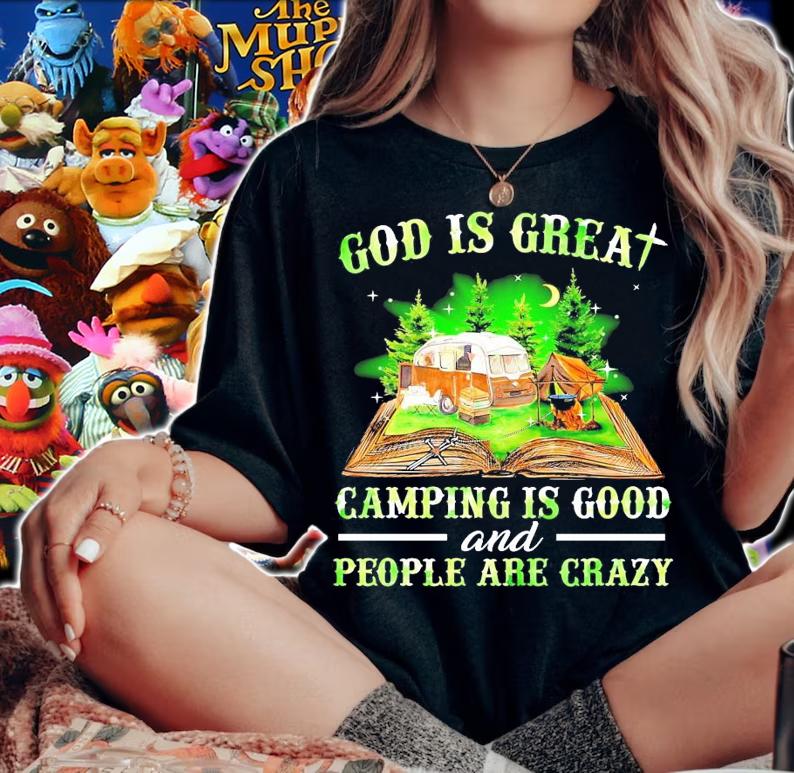 God us great camping is good and people are crazy shirt woman shirt
