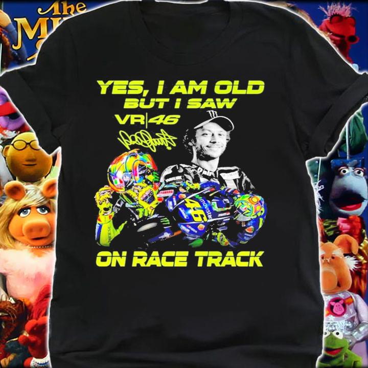 Yes I am old but I saw on Race Track signature shirt shirt