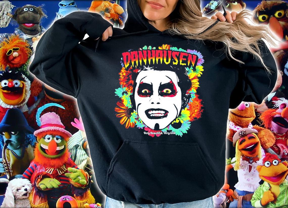 Danhausen Very Beautiful Very Evil shirt