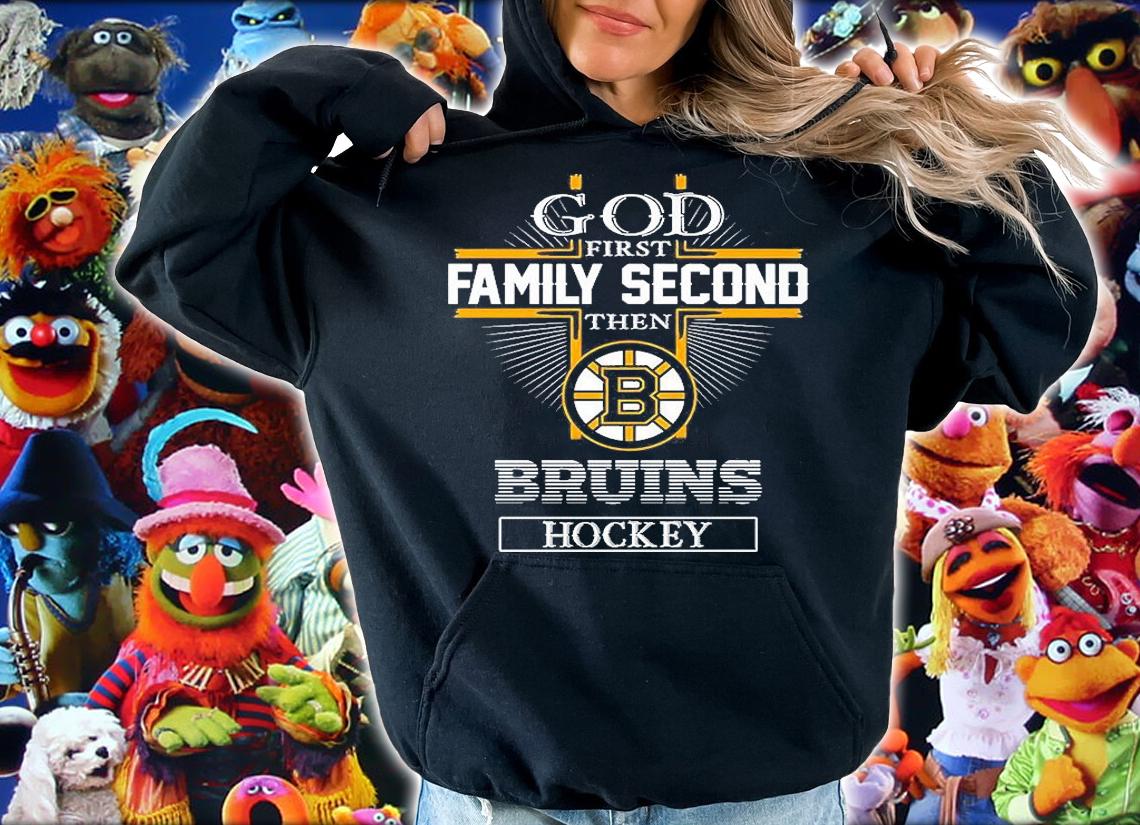 God First Family Second Then Boston Bruins Hockey 2022 T-Shirt hoodie