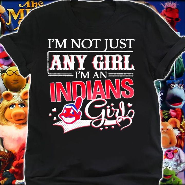 I'm not just any girl I'm an Cleveland Indians girl shirt