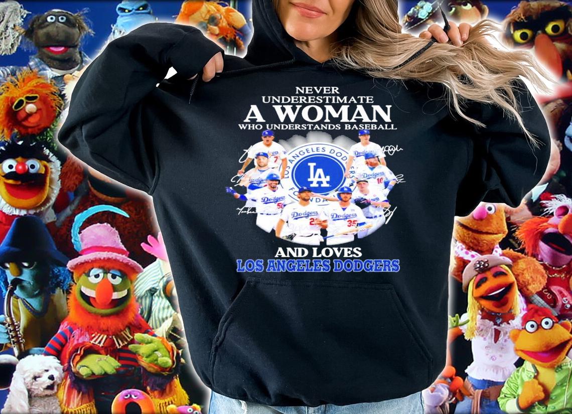 Never underestimate a woman who understands baseball and loves Los Angeles Dodgers signatures shirt hoodie