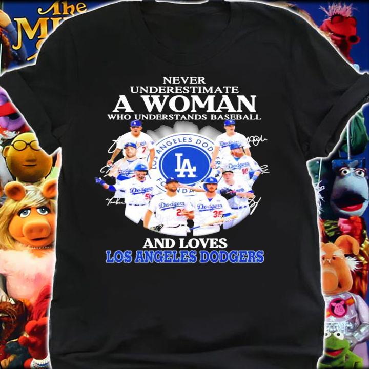 Never underestimate a woman who understands baseball and loves Los Angeles Dodgers signatures shirt shirt