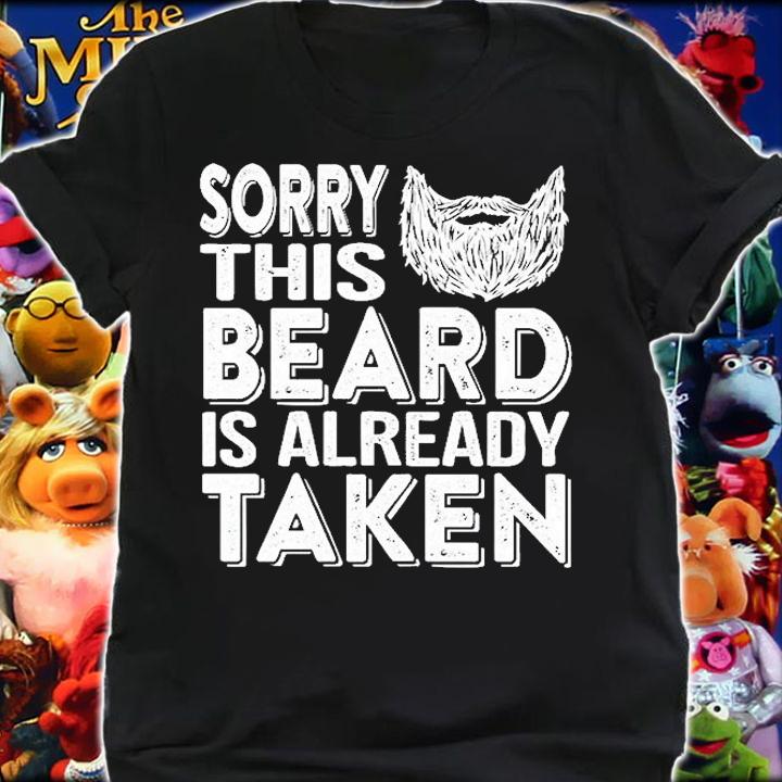 Sorry This Beard Is Already Taken T-Shirt shirt