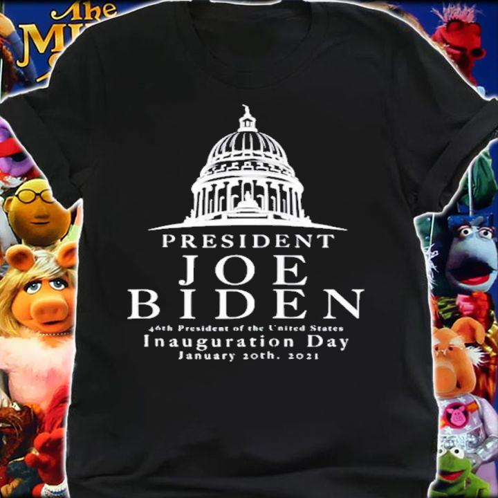 President Joe Biden 46th president of the United States January 20th 2021 shirt