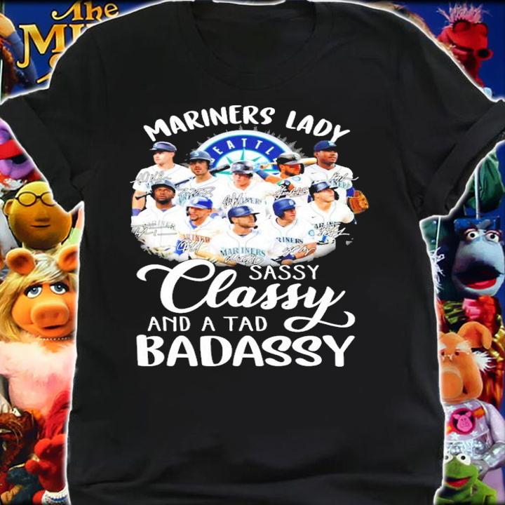 Seattle Mariners Lady sassy classy and a tad badassy signature shirt shirt