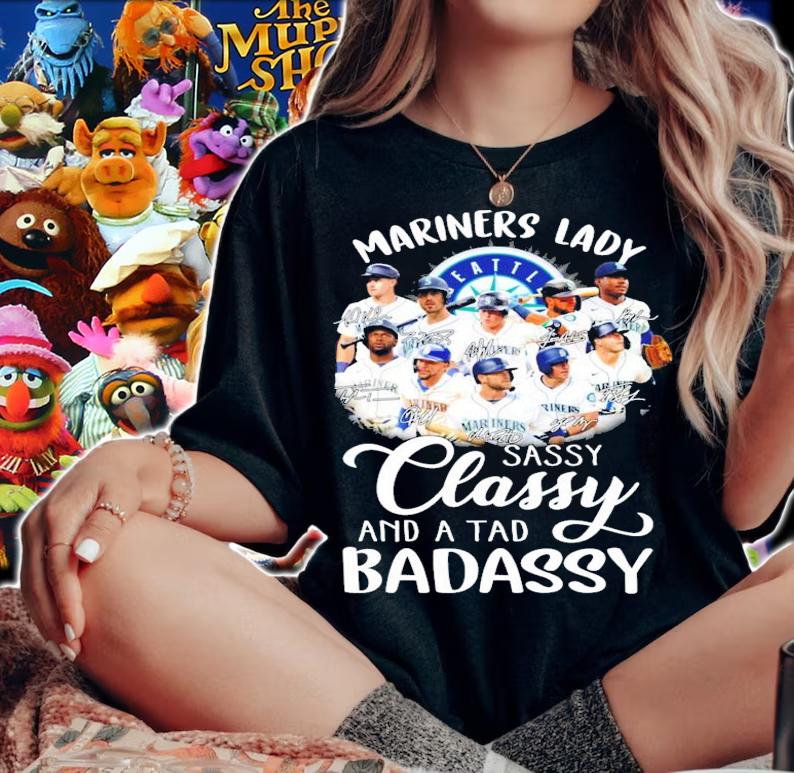 Seattle Mariners Lady sassy classy and a tad badassy signature shirt woman shirt