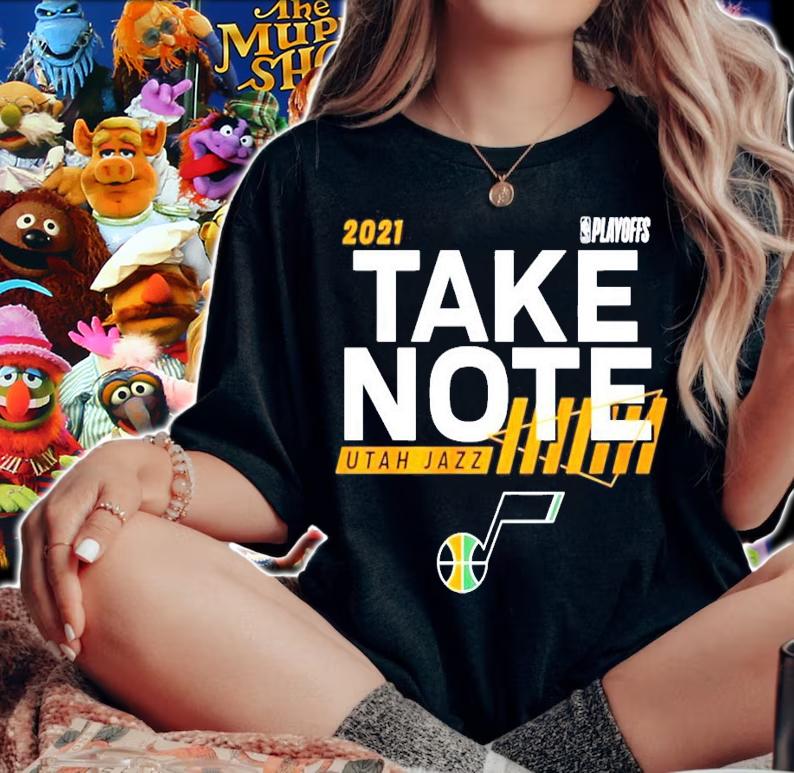 2021 playoffs take note Utah Jazz shirt woman shirt