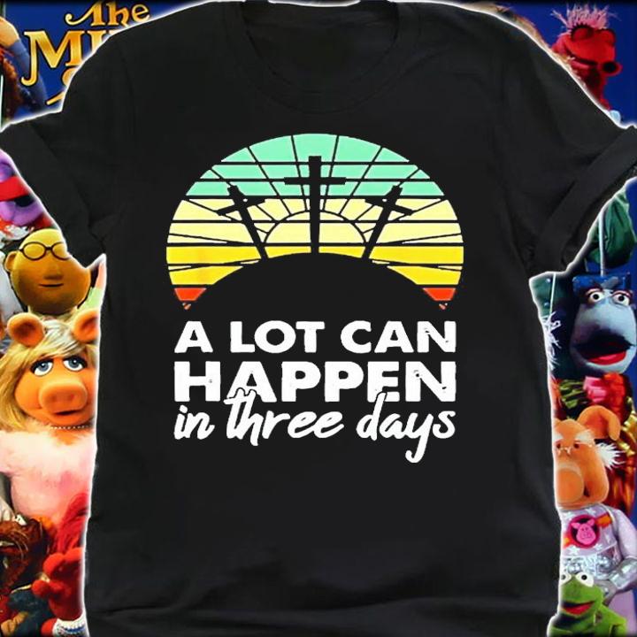 A lot can happen in three days vintage shirt