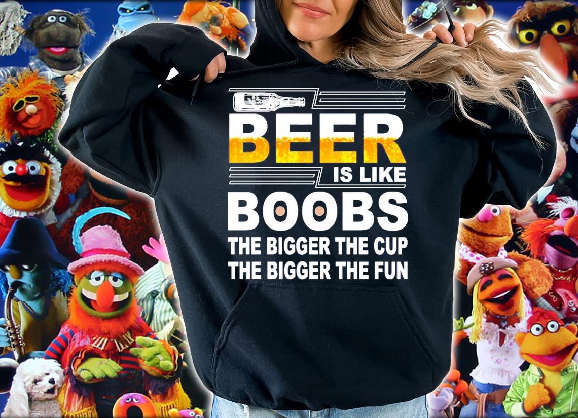 Beer is like boobs the bigger the cup the bigger the fun shirt