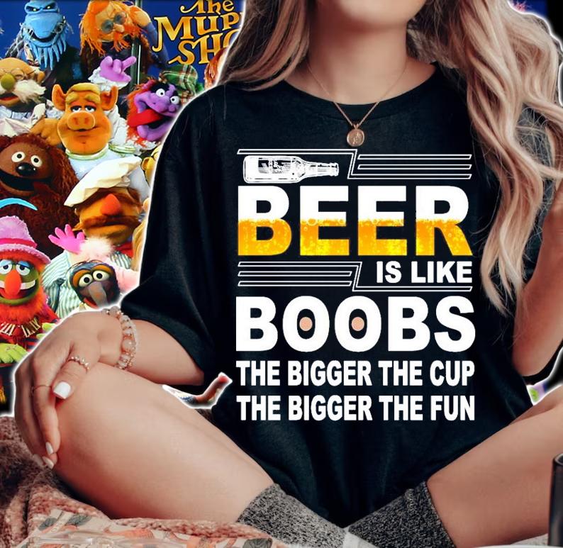 Beer is like boobs the bigger the cup the bigger the fun shirt