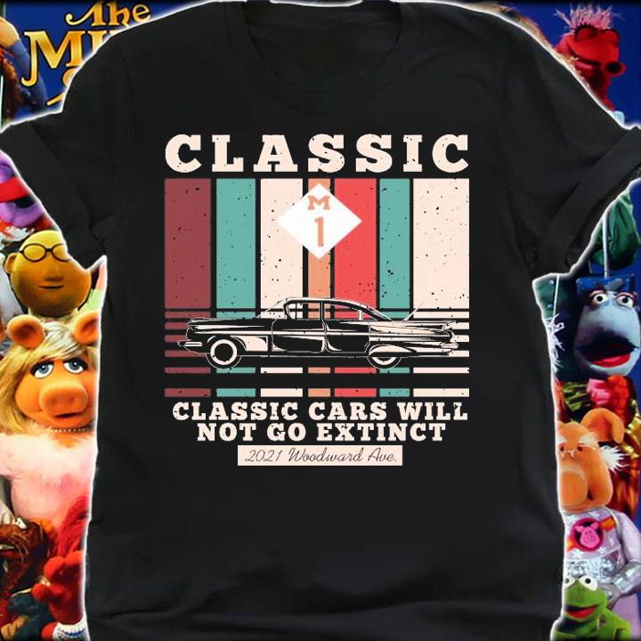 Classic car will not go extinct 2021 woodwart ave shirt shirt