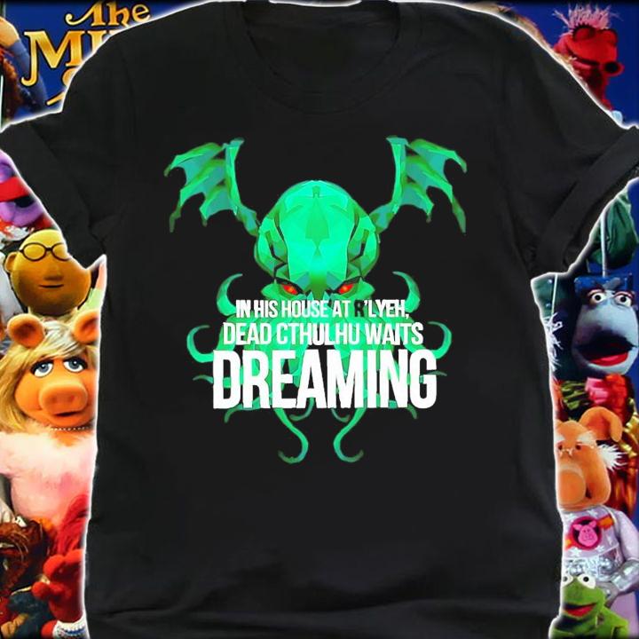 In his house at r'lyeh dead cthulhu waits dreaming shirt