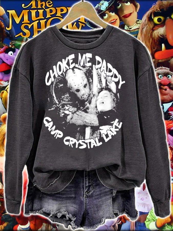 Jason Voorhees choke me daddy camp crystal lake shirt sweatshirt