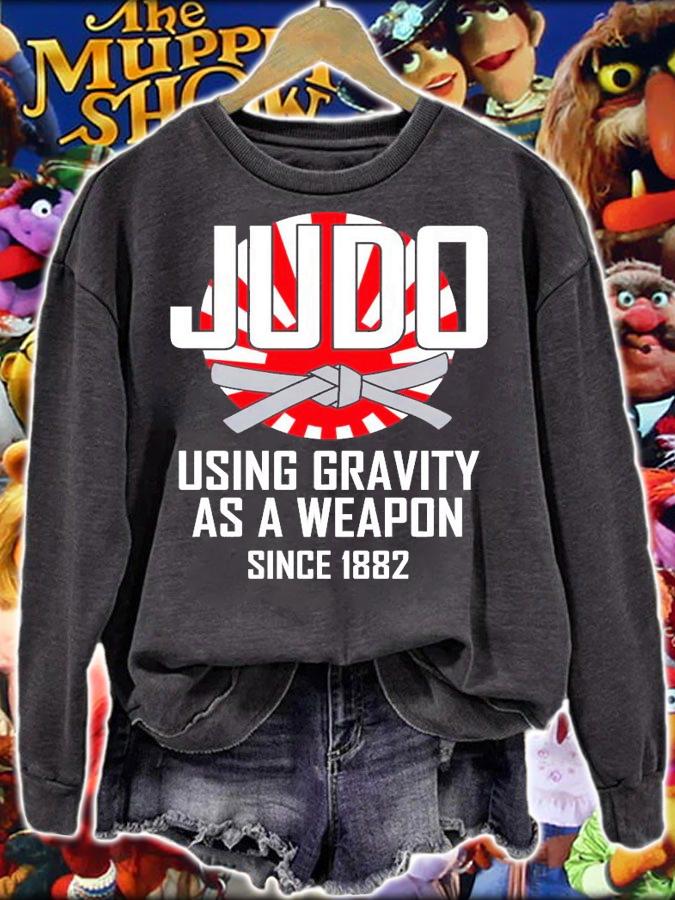 Judo using gravity as a weapon since 1882 shirt sweatshirt
