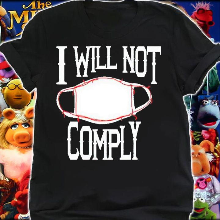 I will not comply gauze mask T-shirt shirt