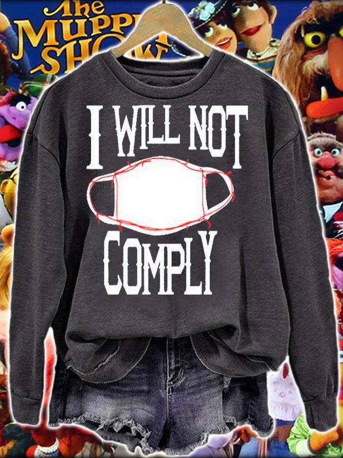 I will not comply gauze mask T-shirt sweatshirt
