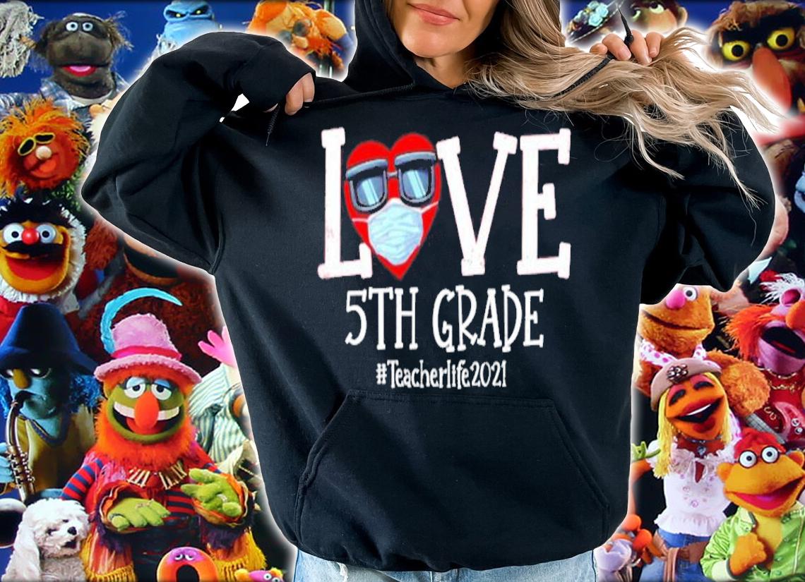 Love 5th grade teacher life 2021 happy Valentine day heart shirt hoodie