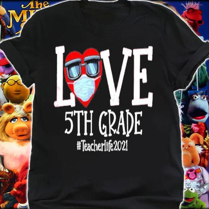 Love 5th grade teacher life 2021 happy Valentine day heart shirt shirt