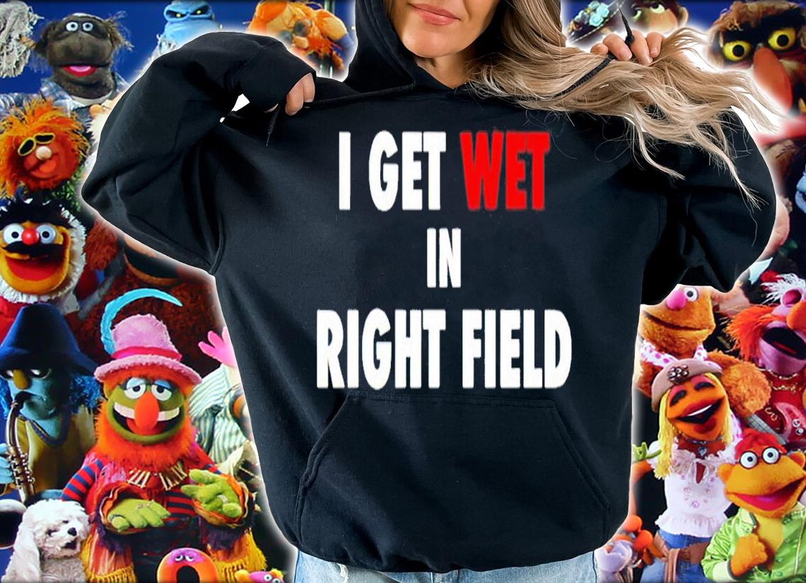 I get wet in right field shirt