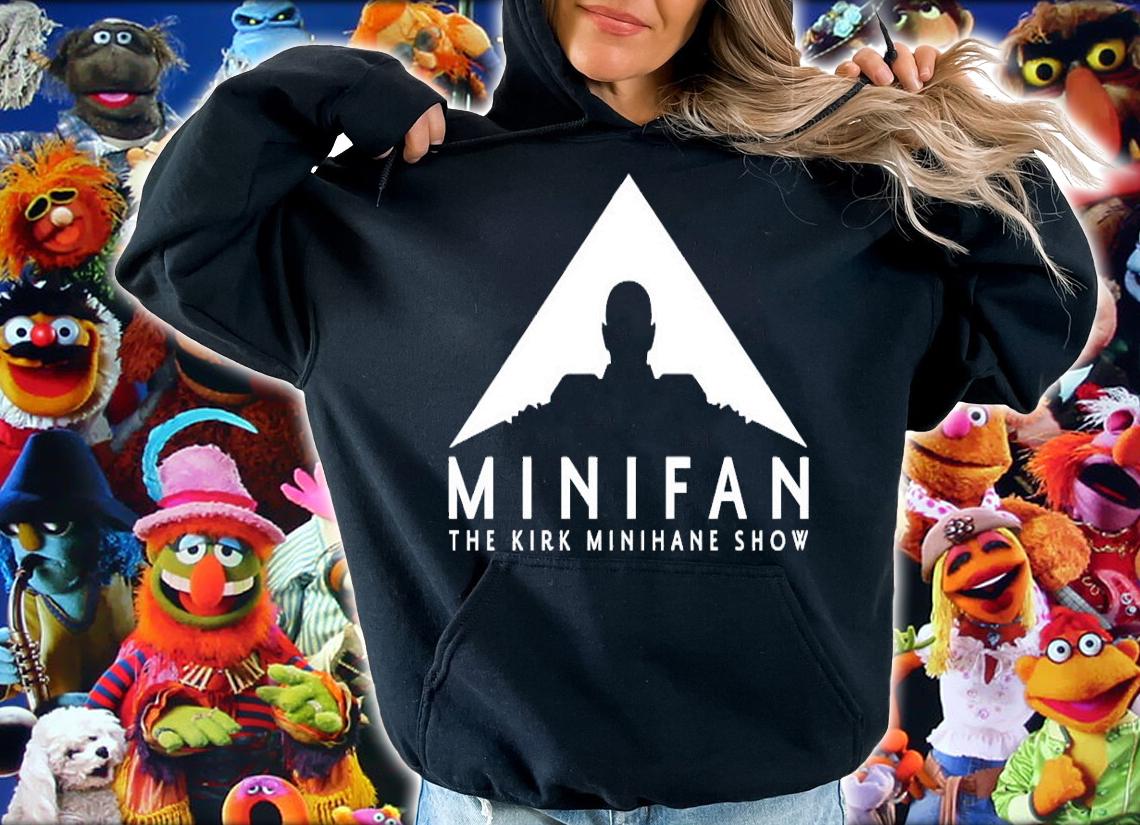 Minifan The Kirk Minihane show shirt hoodie