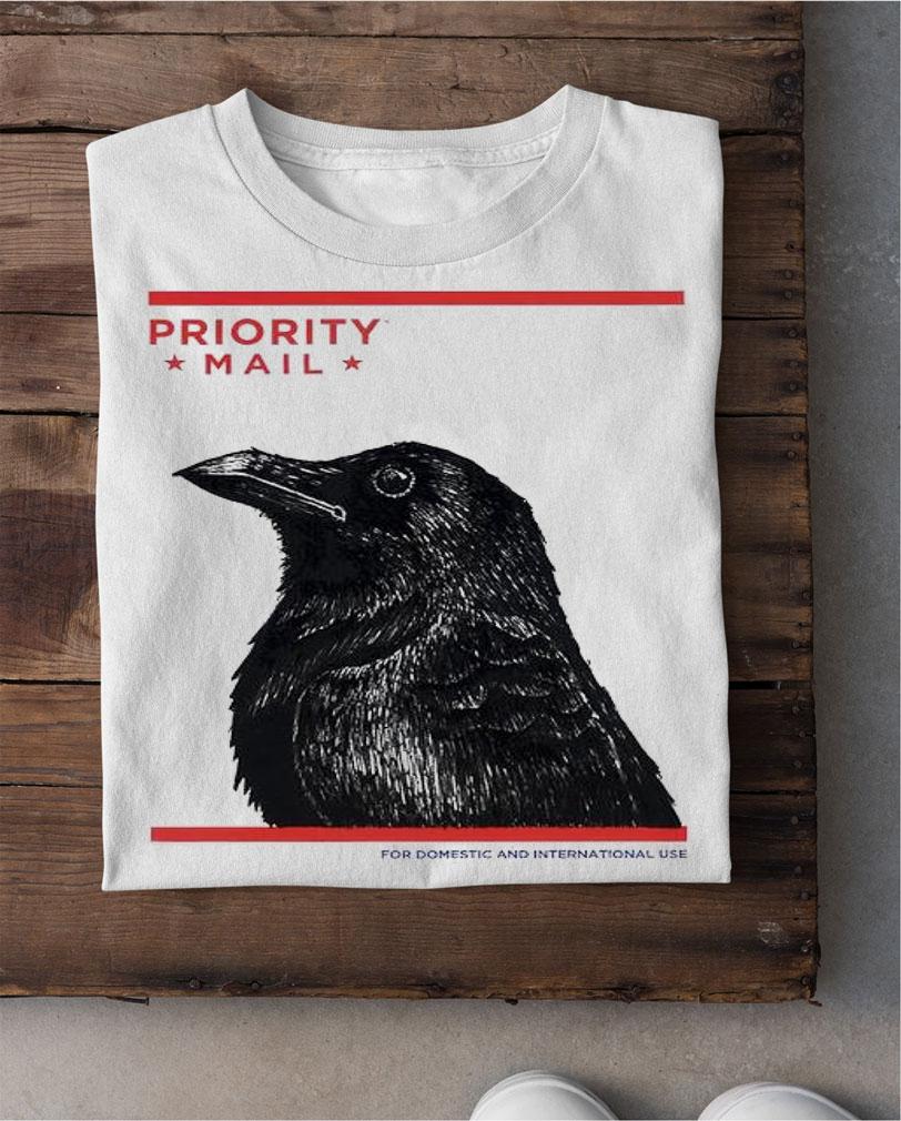Crow Priority Mail for Domestic and international use those in the know shirt shirt