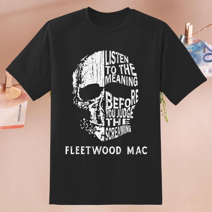 Personalized Listen To The Meaning Before You Judge The Screaming Fleetwood Mac Version Skull T-Shirt
