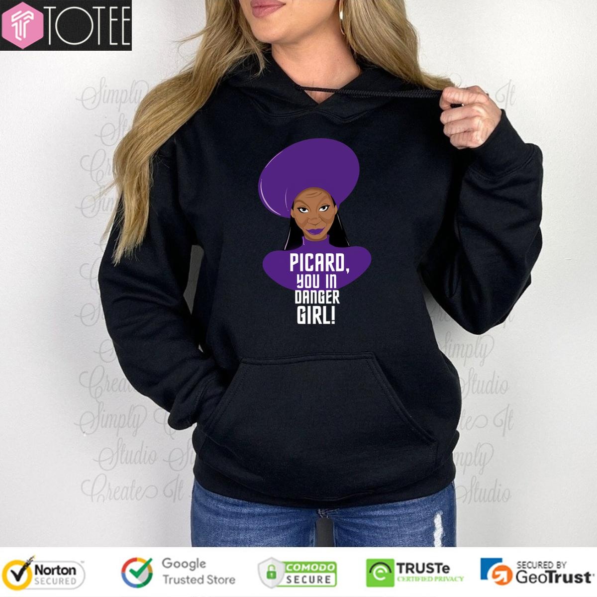 Picard You In Danger Girl Hoodie