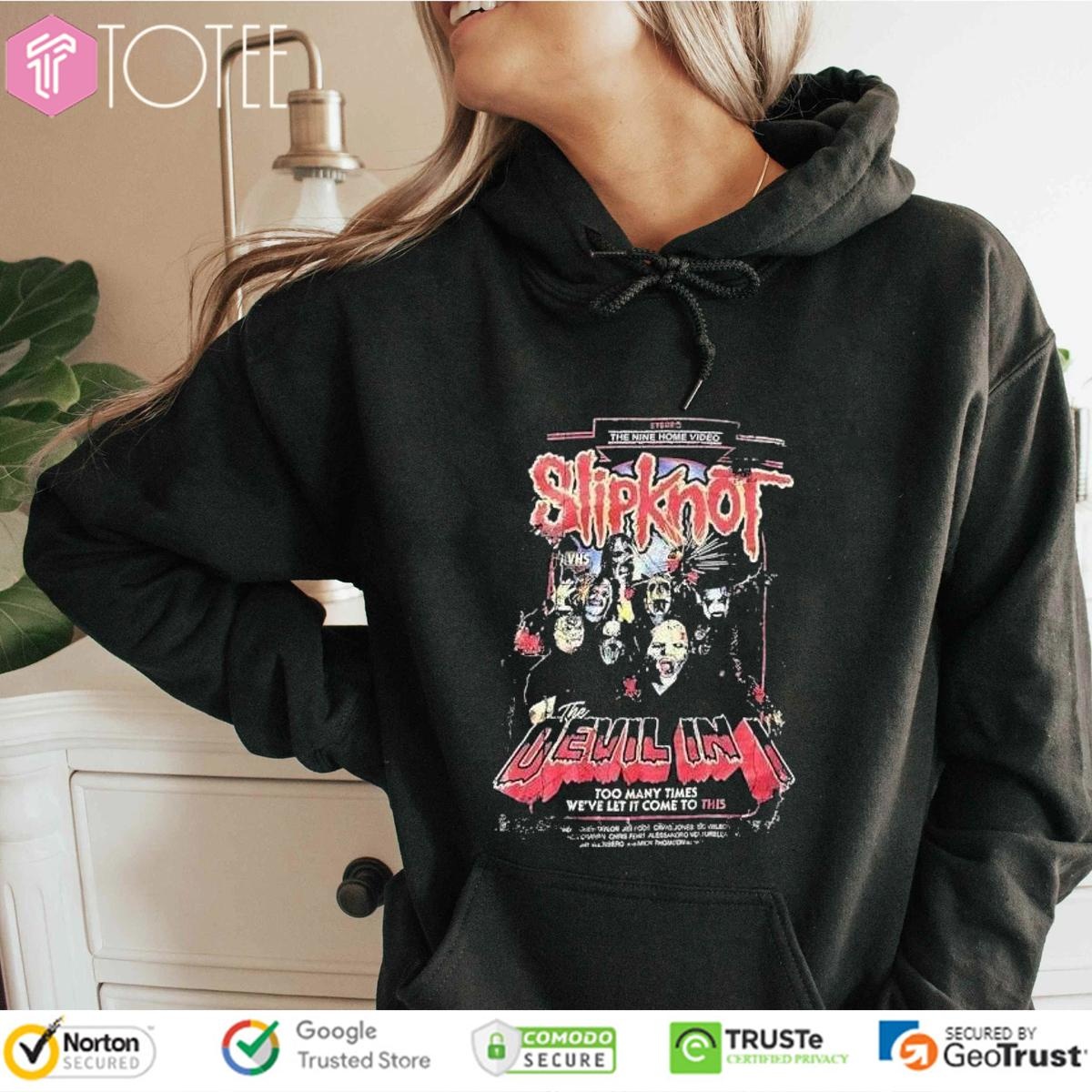 The Devil In I Too Many Times Weve Let It Come To This Slipknot Hoodie
