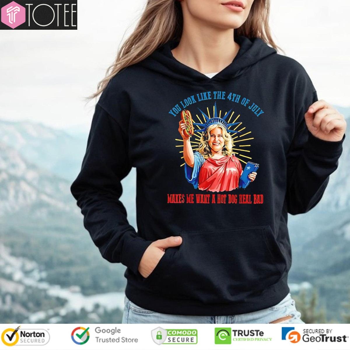 Jennifer Coolidge You Look Like The 4Th Of July Makes Me Want A Hot Dog Real Bad Hoodie