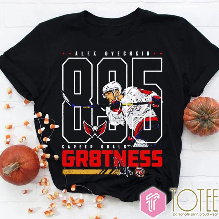 Alex Ovechkin 895 Career Goals Gr8Tness Washington Hockey Signature T-shirt