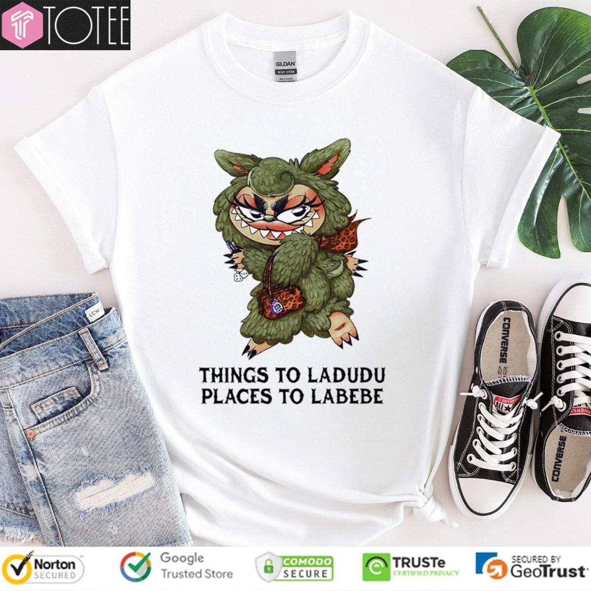 Labubu Things To Ladudu Places To Labebe T-shirt