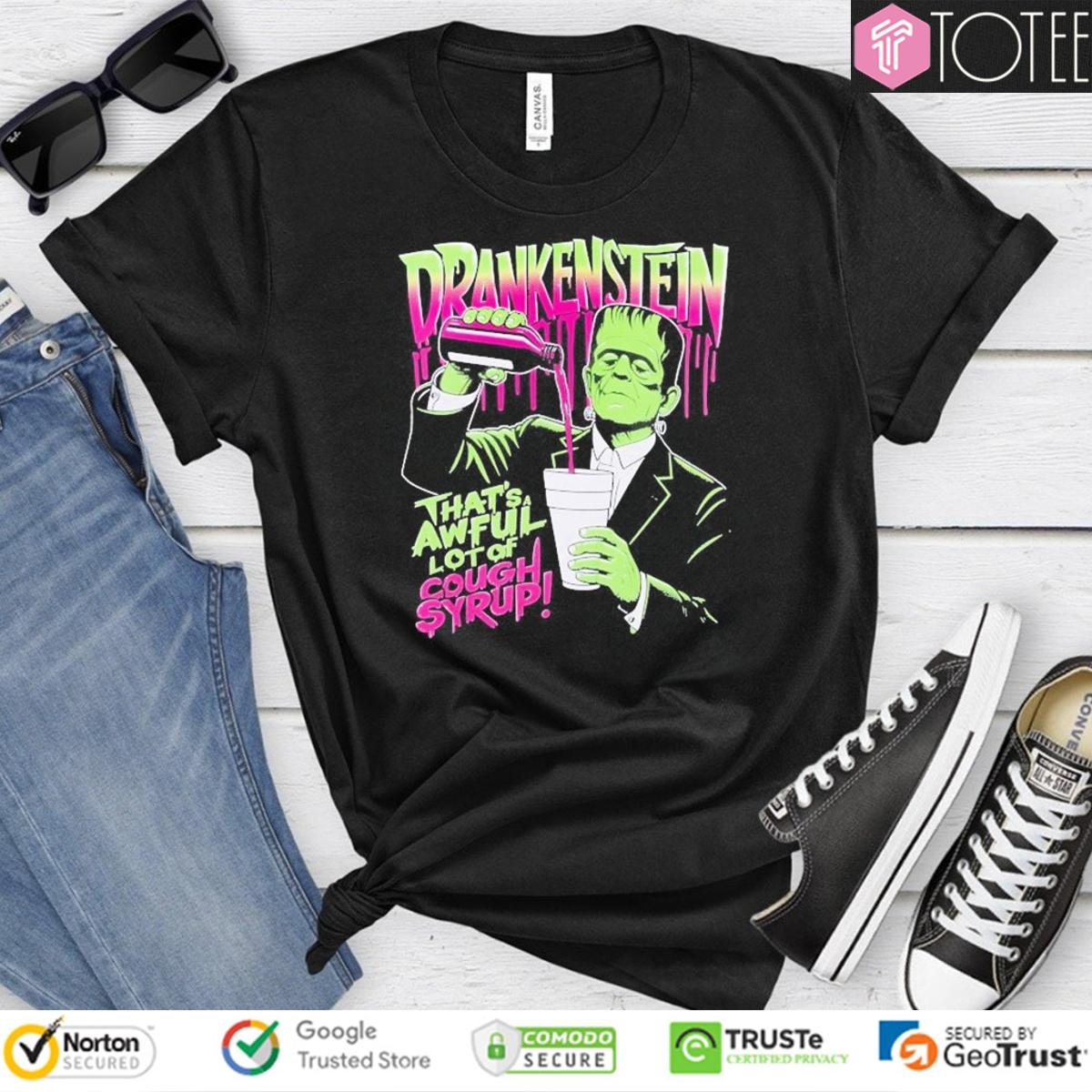 Drankenstein Thats Awful Lot Of Cough Syrup Frankenstein T-shirt